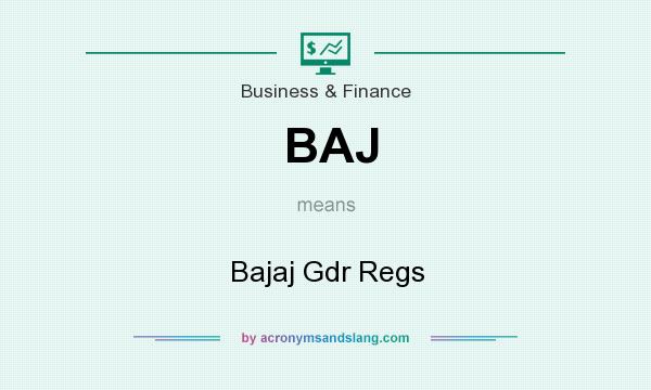 What does BAJ mean? It stands for Bajaj Gdr Regs