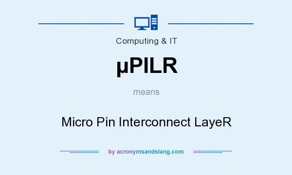 What does µPILR mean? It stands for Micro Pin Interconnect LayeR