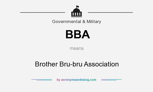 What does BBA mean? It stands for Brother Bru-bru Association
