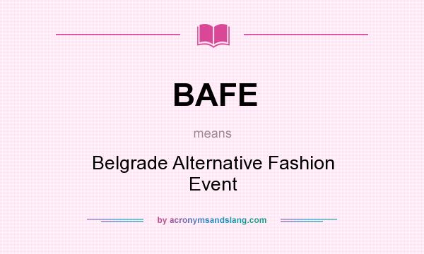 What does BAFE mean? It stands for Belgrade Alternative Fashion Event