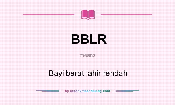 What does BBLR mean? It stands for Bayi berat lahir rendah