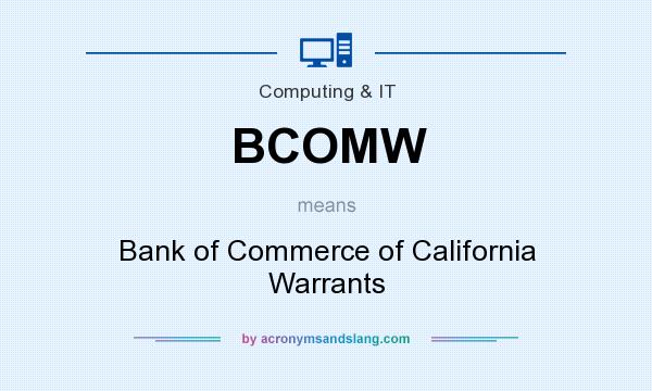 What does BCOMW mean? It stands for Bank of Commerce of California Warrants