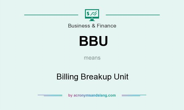 What does BBU mean? It stands for Billing Breakup Unit