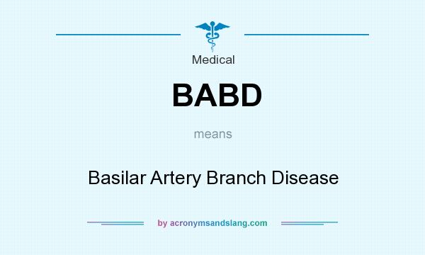 What does BABD mean? It stands for Basilar Artery Branch Disease