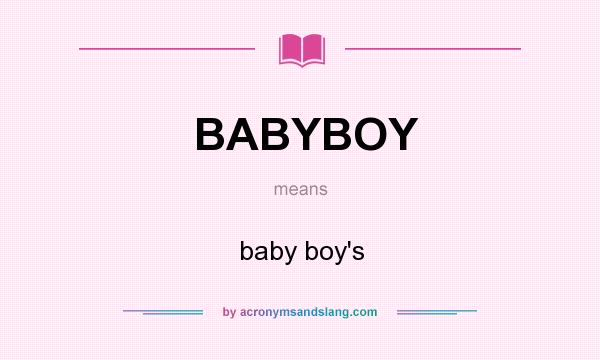 What does BABYBOY mean? It stands for baby boy`s