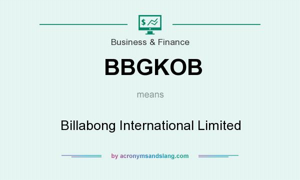 What does BBGKOB mean? It stands for Billabong International Limited