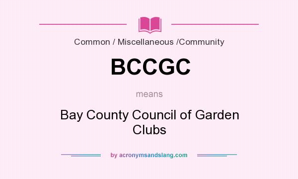 What does BCCGC mean? It stands for Bay County Council of Garden Clubs