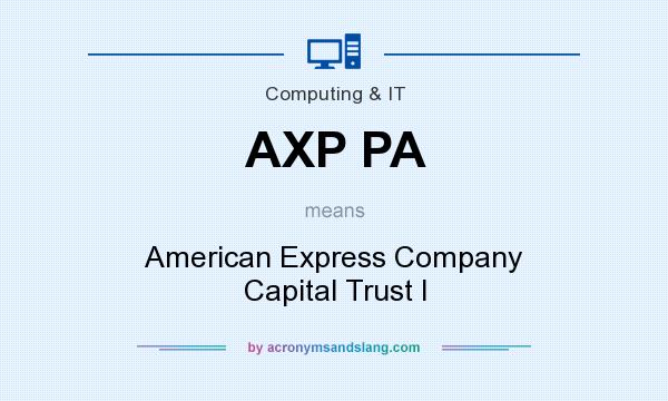 What does AXP PA mean? It stands for American Express Company Capital Trust I