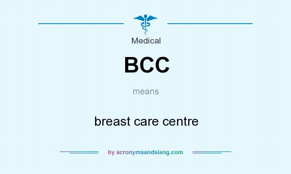 What does BCC mean? It stands for breast care centre