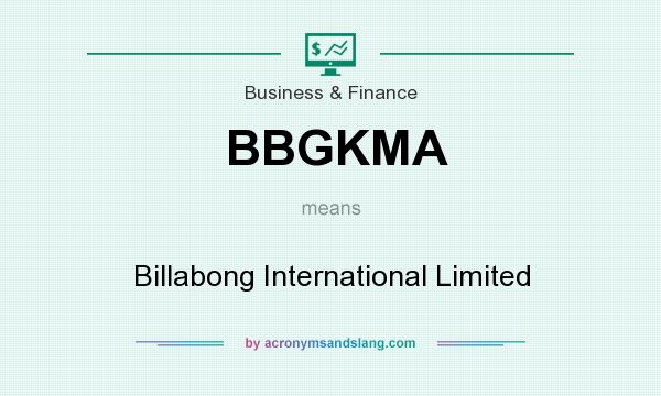 What does BBGKMA mean? It stands for Billabong International Limited