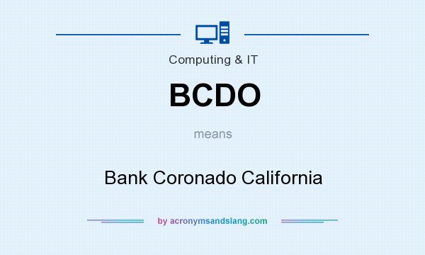 What does BCDO mean? It stands for Bank Coronado California