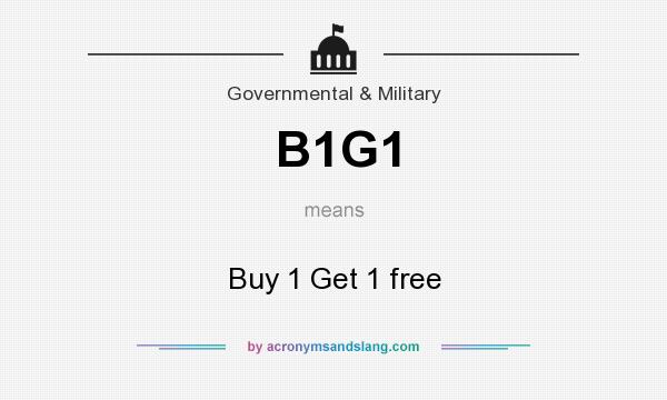 What does B1G1 mean? It stands for Buy 1 Get 1 free