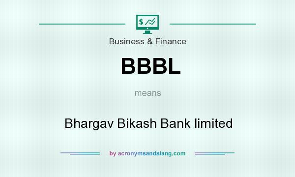 What does BBBL mean? It stands for Bhargav Bikash Bank limited