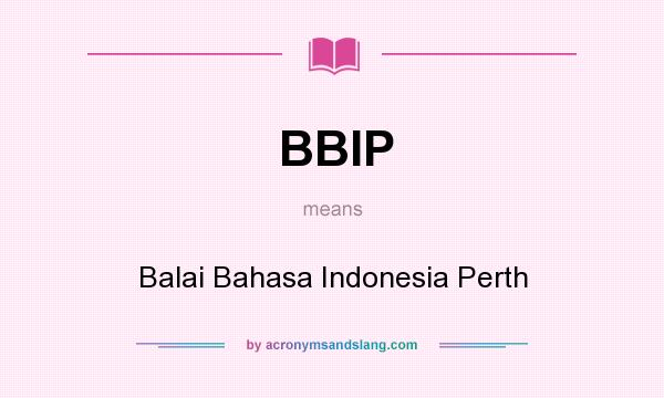 What does BBIP mean? It stands for Balai Bahasa Indonesia Perth