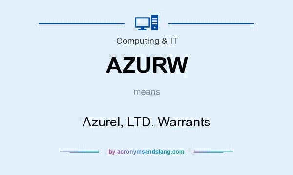 What does AZURW mean? It stands for Azurel, LTD. Warrants