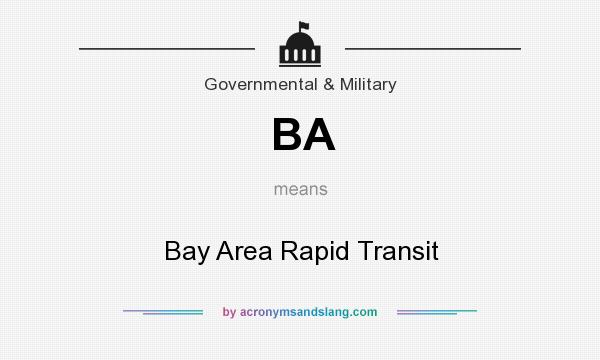 What does BA mean? It stands for Bay Area Rapid Transit