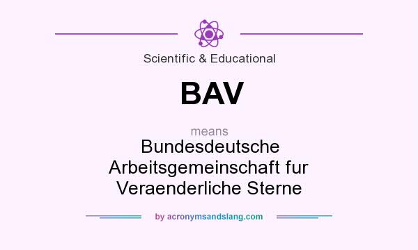 What does BAV mean? It stands for Bundesdeutsche Arbeitsgemeinschaft fur Veraenderliche Sterne