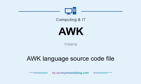 What does AWK mean? It stands for AWK language source code file