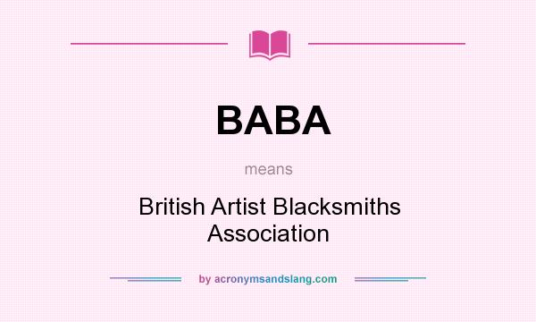 What does BABA mean? It stands for British Artist Blacksmiths Association