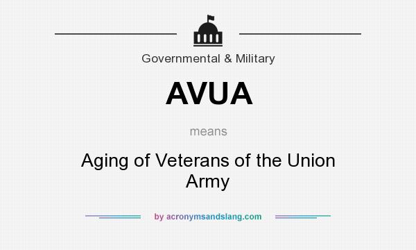 What does AVUA mean? It stands for Aging of Veterans of the Union Army
