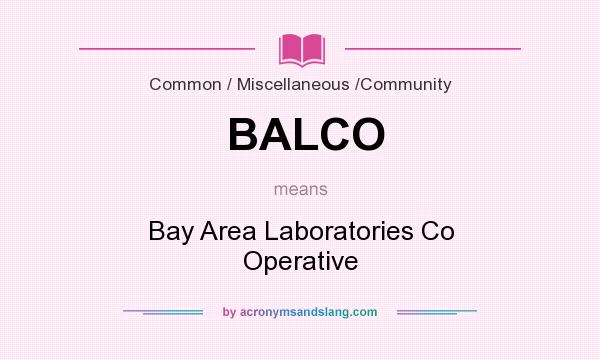 What does BALCO mean? It stands for Bay Area Laboratories Co Operative