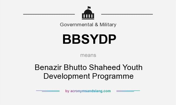 What does BBSYDP mean? It stands for Benazir Bhutto Shaheed Youth Development Programme