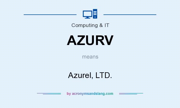 What does AZURV mean? It stands for Azurel, LTD.