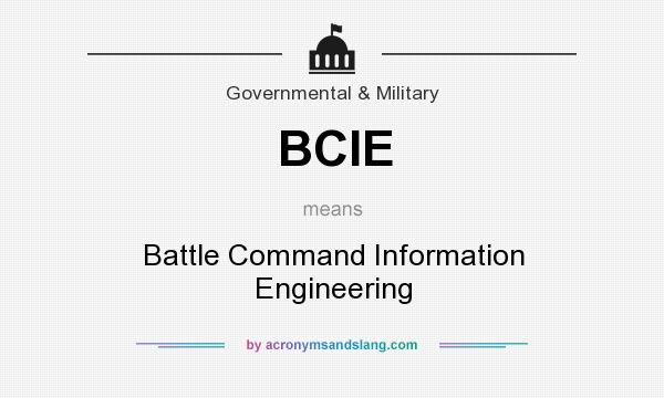 What does BCIE mean? It stands for Battle Command Information Engineering