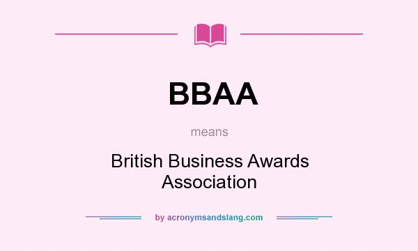 What does BBAA mean? It stands for British Business Awards Association