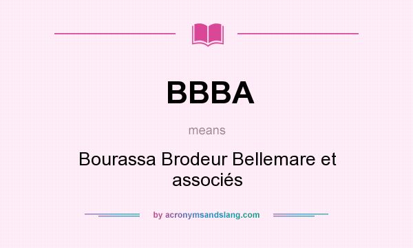 What does BBBA mean? It stands for Bourassa Brodeur Bellemare et associés