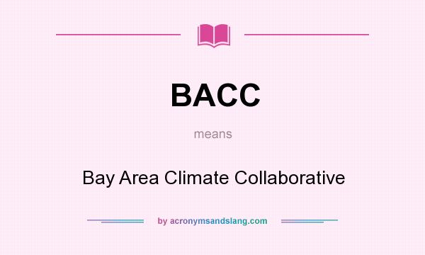 What does BACC mean? It stands for Bay Area Climate Collaborative