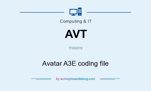 What does AVT mean? It stands for Avatar A3E coding file