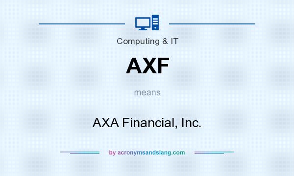 What does AXF mean? It stands for AXA Financial, Inc.