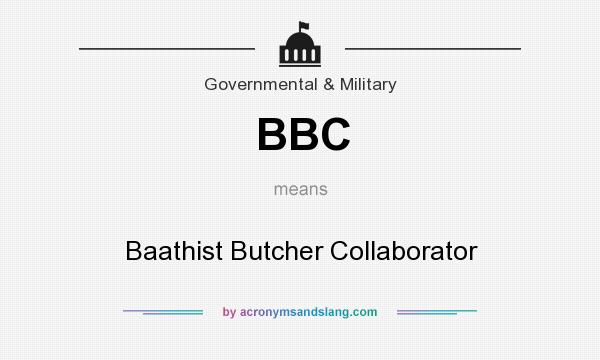 What does BBC mean? It stands for Baathist Butcher Collaborator