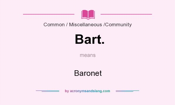 What does Bart. mean? It stands for Baronet