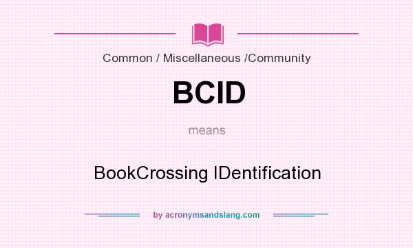 What does BCID mean? It stands for BookCrossing IDentification