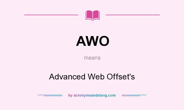 What does AWO mean? It stands for Advanced Web Offset`s