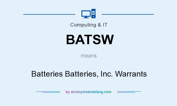 What does BATSW mean? It stands for Batteries Batteries, Inc. Warrants