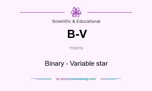 What does B-V mean? It stands for Binary - Variable star
