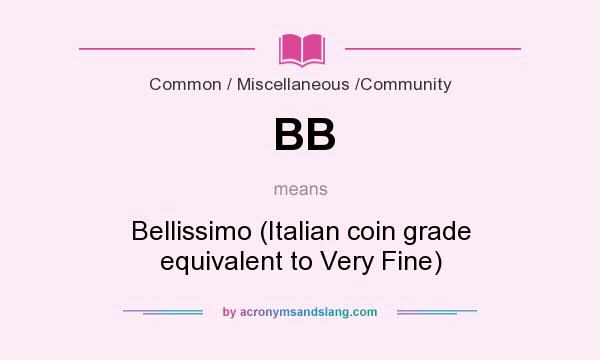 What does BB mean? It stands for Bellissimo (Italian coin grade equivalent to Very Fine)