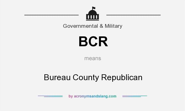 What does BCR mean? It stands for Bureau County Republican