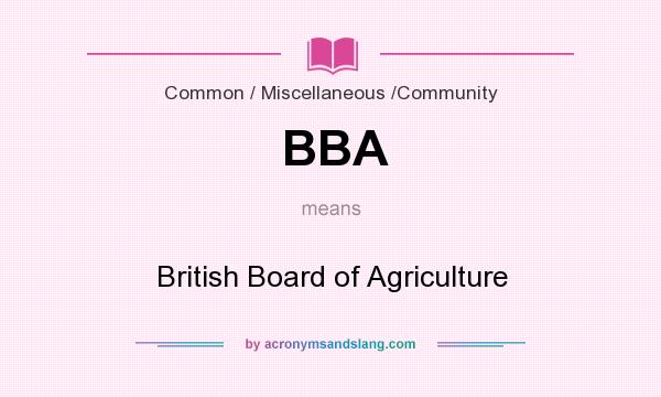 What does BBA mean? It stands for British Board of Agriculture