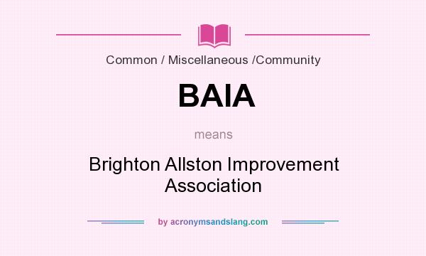 What does BAIA mean? It stands for Brighton Allston Improvement Association