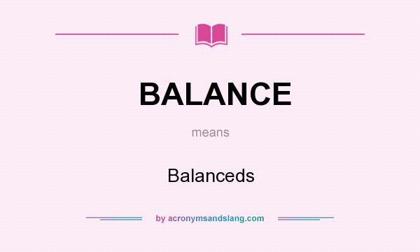 What does BALANCE mean? It stands for Balanceds
