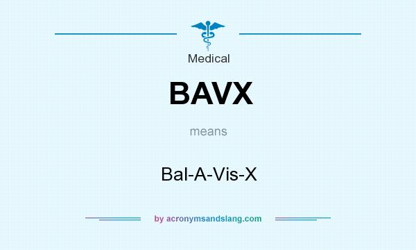 What does BAVX mean? It stands for Bal-A-Vis-X