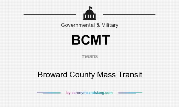 What does BCMT mean? It stands for Broward County Mass Transit