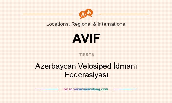 What does AVIF mean? It stands for Azərbaycan Velosiped İdmanı Federasiyası