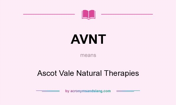 What does AVNT mean? It stands for Ascot Vale Natural Therapies