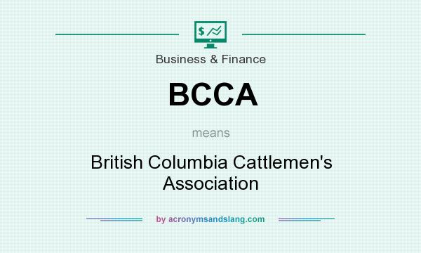 What does BCCA mean? It stands for British Columbia Cattlemen`s Association
