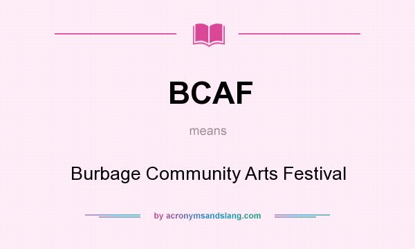 What does BCAF mean? It stands for Burbage Community Arts Festival